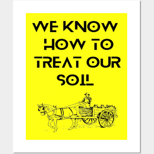 Farmers - We know how to treat our soil Posters and Art